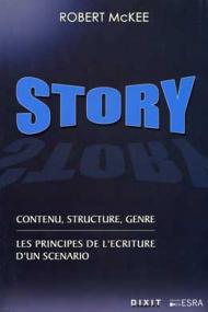 Story : contenu, structure, genre Les principes de l'écriture d'un scénario